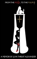 From the Pole... To the Pulpit 1537463705 Book Cover