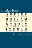 Pledge Rites: Code of Gentlemanly Behavior for Fraternity Pledges 1478144548 Book Cover