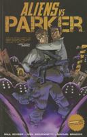 Aliens vs. Parker Vol. 1 1608863506 Book Cover