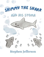 Shimmy the Shark and His Stoma 1916703119 Book Cover