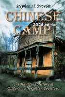Chinese Camp: The Haunting History of California's Forgotten Boomtown 1949971481 Book Cover