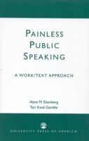Painless Public Speaking: A Work/Text Program 0819181471 Book Cover
