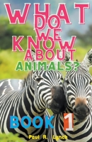 What Do We Know About Animals? B0BWT5XFZS Book Cover