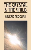 The Crystal and the Child 1432725084 Book Cover