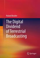 The Digital Dividend of Terrestrial Broadcasting 1461415683 Book Cover