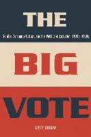 The Big Vote: Gender, Consumer Culture, and the Politics of Exclusion, 1890s--1920s (Reconfiguring American Political History) 0801886376 Book Cover