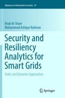 Security and Resiliency Analytics for Smart Grids: Static and Dynamic Approaches 3319328700 Book Cover