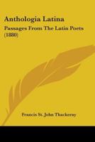 Anthologia Latina: Passages from the Latin Poets 1437479650 Book Cover