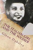 The Italian Girl and the Soldier: Luisa and James 1523366664 Book Cover