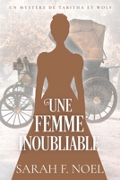 Une Femme Inoubliable: Un Mystère Romantique Historique (La Série de Mystères Historiques de Tabitha et Wolf) (French Edition) B0G9JXC16R Book Cover