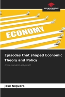 Episodes that shaped Economic Theory and Policy 6208981875 Book Cover