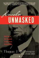 Lincoln Unmasked: What You're Not Supposed to Know About Dishonest Abe 030733841X Book Cover
