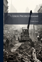 Ueber Probestamme: Ein Beitrag Zur Theorie Der Holzmassenaufnahme 1147636753 Book Cover