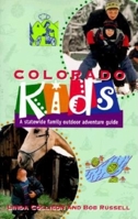 Colorado Kids: A Family Activity Guide 0871088622 Book Cover