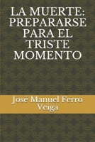 LA MUERTE: PREPARARSE PARA EL TRISTE MOMENTO (1) (Spanish Edition) B08762T2VF Book Cover