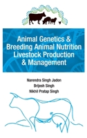 Animal Genetics And Breeding, Animal Nutrition, Livestock Prodduction And Management 9387973271 Book Cover