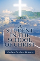 A Student in the School of Christ 1664243062 Book Cover
