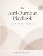 The Anti-Burnout Playbook: Audit, Align, Delegate B0GNW4T49C Book Cover