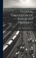 Federal Valuation of Railroad Property 1022135708 Book Cover
