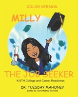 Color Version- Milly The Job Seeker: K- 6th College and Career Readiness B092XJP3W7 Book Cover