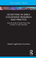 Olfaction in Early Childhood Research and Practice: How the Study of Smell Charts New Frontiers in Early Education 1003482015 Book Cover