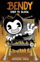 Fade to Black: An AFK Book (Bendy #3) 1338889052 Book Cover