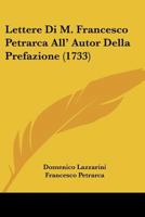 Lettere Di M. Francesco Petrarca All' Autor Della Prefazione (1733) 1141130920 Book Cover