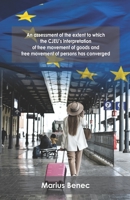 An assessment of the extent to which the CJEU’s interpretation of free movement of goods and free movement of persons has converged B09CGGFG25 Book Cover