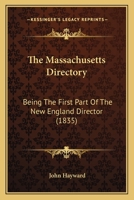 The Massachusetts Directory; Being the First Part of the New-England Directory 117561131X Book Cover