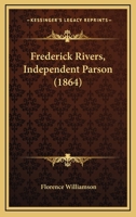 Frederick Rivers, Independent Parson 116465165X Book Cover