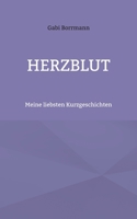 Herzblut: Meine liebsten Kurzgeschichten (German Edition) 3769326172 Book Cover