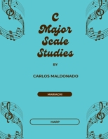 C Major Scale Studies Harp: A Mariachi Classroom Resource 1965005608 Book Cover