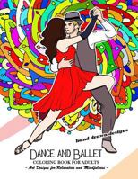 Dance and Ballet Coloring Book for Adults: Art Design for Relaxation and Mindfulness 197449683X Book Cover