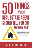 50 Things Your Real Estate Agent Should Tell You But Probably Won't 1733089306 Book Cover