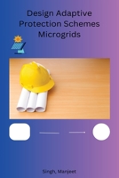 Design Adaptive Protection Schemes Microgrids B0C5SDT1XD Book Cover