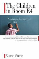 The Children in Room E4: American Education on Trial