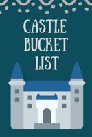 Castle Bucket List: Novelty Bucket List Themed Notebook 1080027238 Book Cover