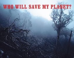 Who Will Save My Planet? 177049281X Book Cover