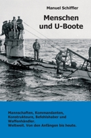 Menschen und U-Boote: Mannschaften, Kommandanten, Konstrukteure, Befehlshaber und Waffenhändler. Weltweit, von den Anfängen bis heute. 3347007581 Book Cover