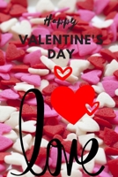 Happy Valentine’s Day Notebook : Best Valentine’s Day Gift for Wife,Husband, Girlfriend, Boyfriend, College ,Ruled Journal for Writing Life Story or ... 120 Pages, 6x9, Soft Cover, Matte Finish 165973911X Book Cover