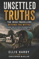 Unsettled Truths: The Irish Travellers Beyond the Myths B0GSGZFXNP Book Cover