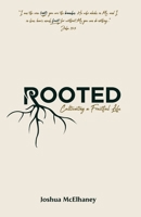 Rooted: Cultivating a Fruitful Life B0CSDFQZM7 Book Cover