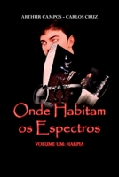Onde Habitam Os Espectros - Volume Um (Portuguese Edition) 6500834836 Book Cover