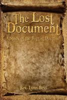 The Lost Document: A Study of the Baptist Doctrine 1537118293 Book Cover