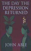 The Day the Depression Returned: and other stories B0G3PCZ9GX Book Cover