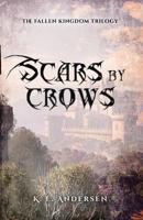 Scars by crows: The fallen kingdom trilogy 8269064610 Book Cover