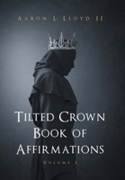 Tilted Crown Book of Affirmations: Volume I B0DQYNKHRD Book Cover