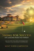 Swing for Success: Life Lessons from the Fairway B0DW93425B Book Cover