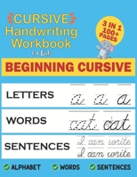 Cursive handwriting For Kids Beginning Cursive: Letters Words Sentences Alphabet Word Sentences 3 In 1 100+ Page cursive Practice Worksheet for Kids B08H59TQVB Book Cover