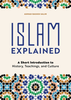 Islam Explained: A Short Introduction to History, Teachings, and Culture 1646113233 Book Cover
